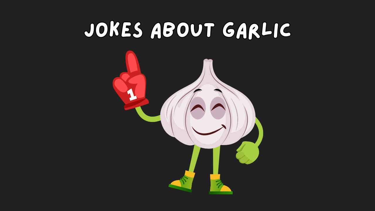 jokes about garlic, funny jokes about garlic, funny galic jokes