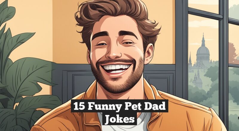 15 Funny Pet Dad Jokes