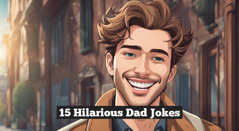 15 Hilarious Dad Jokes