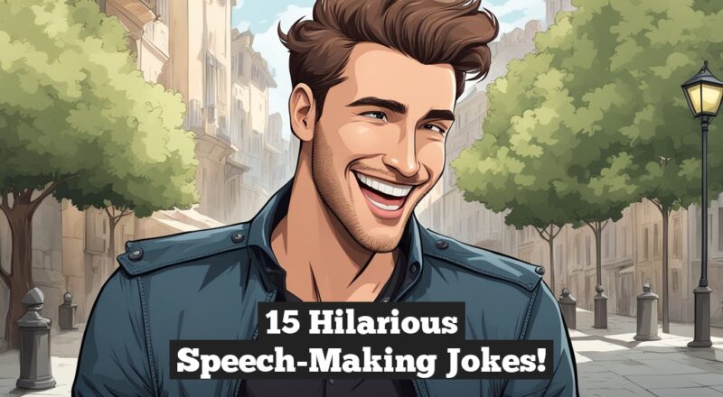 15 Hilarious Speech-Making Jokes!